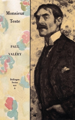 Collected Works of Paul Valery, Volume 6: Monsieur Teste - Valry, Paul, and Mathews, Jackson (Translated by)