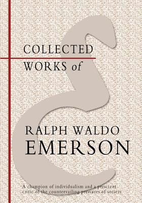Collected Works of Ralph Waldo Emerson - Turpin, Edna Henry Lee (Introduction by), and Emerson, Ralph Waldo