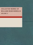Collected Works of William Dean Howells, Volume 2 - William Dean Howells