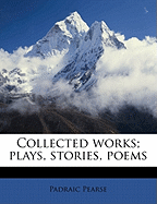 Collected Works; Plays, Stories, Poems