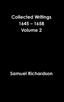 Collected Writings 1645 - 1658 Volume 2 - Richardson, Samuel