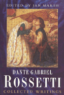 Collected Writings of Dante Gabriel Rossetti