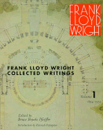 Collected Writings of Frank Lloyd Wright: 1894-1931 v. 1