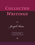 Collected Writings of Joseph Bates: Words of the Pioneer Adventists