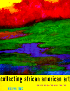 Collecting African American Art: Works on Paper and Canvas