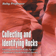 Collecting and Identifying Rocks - Geology Books for Kids Age 9-12 Children's Earth Sciences Books