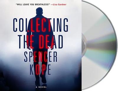 Collecting the Dead - Kope, Spencer, and Ochlan, Pj (Read by)