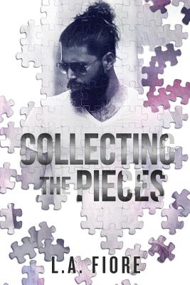 Collecting the Pieces - Fiore, L A