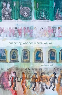 collecting wonder where we will - Sell, Collette, and Hill, Judyth (Editor)