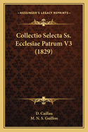 Collectio Selecta SS. Ecclesiae Patrum V3 (1829)