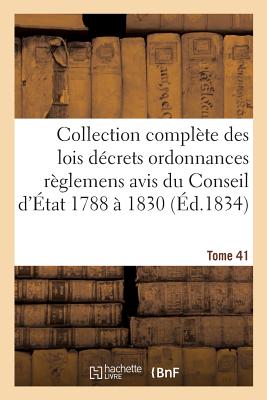 Collection Compl?te Des Lois D?crets Ordonnances R?glemens Et Avis Du Conseil d'?tat 1788 ? 1830 T28 - Sans Auteur