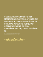 Collection Complete Des Memoires Relatifs A L'Histoire de France, Depuis Le Regne de Philippe-Auguste Jusqu'au Commencement Du Dix-Septieme Siecle, 1e