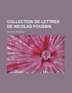 Collection de Lettres de Nicolas Poussin