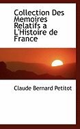 Collection Des Memoires Relatifs A L'Histoire de France