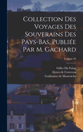 Collection des voyages des souverains des Pays-Bas, publie par m. Gachard; Volume 04