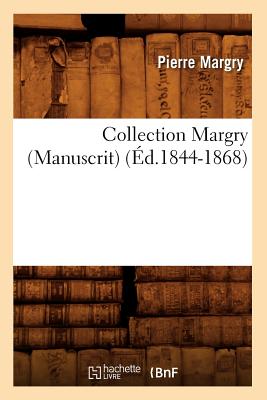 Collection Margry (Manuscrit) (d.1844-1868) - Margry, Pierre