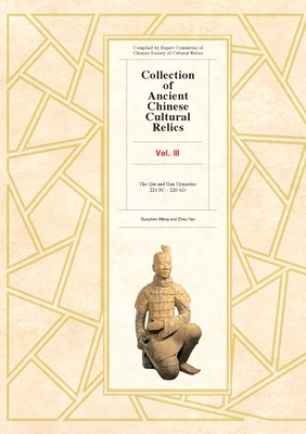 Collection of Ancient Chinese Cultural Relics, Volume 3: Estern Zhou Dynasty - Guozhen, Wang (Translated by), and Yan, Zhoui (Translated by)