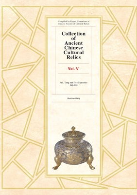 Collection of Ancient Chinese Cultural Relics, Volume 5 - Guozhen, Wang (Translated by)