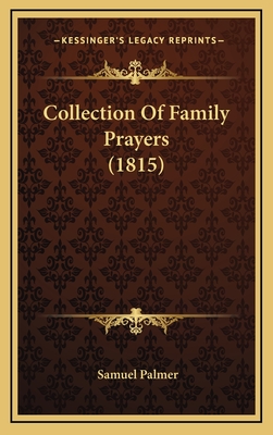 Collection of Family Prayers (1815) - Palmer, Samuel