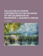 Collection of Papers Contributed on the Occasion of the Celebration of Professor J. Sakurai's Jubilee