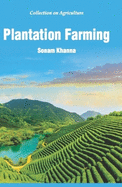 Collection on Agriculture: Plantation Farming