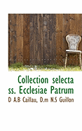 Collection Selecta SS. Ecclesiae Patrum
