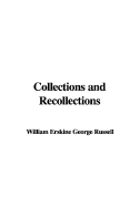 Collections and Recollections - Russell, George William Erskine