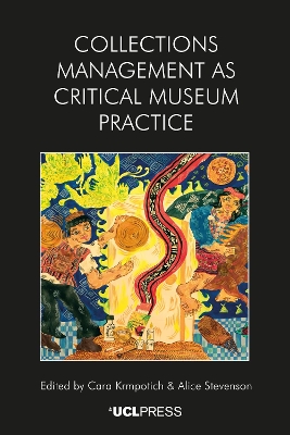 Collections Management as Critical Museum Practice - Krmpotich, Cara (Editor), and Stevenson, Alice (Editor)