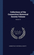 Collections of the Connecticut Historical Society Volume; Volume 15