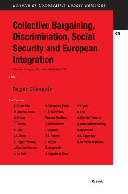 Collective Bargaining, Discrimination, Social Security and European Integration - Blanpain, Roger