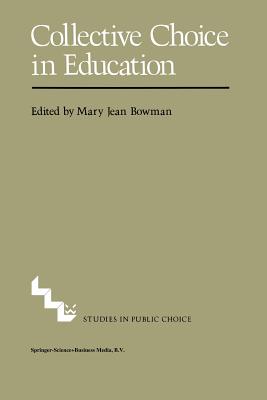 Collective Choice in Education - Bowman, M.J.