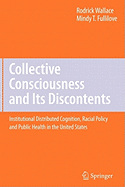 Collective Consciousness and Its Discontents:: Institutional Distributed Cognition, Racial Policy, and Public Health in the United States - Wallace, Rodrick, and Fullilove, Mindy T