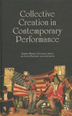 Collective Creation in Contemporary Performance - Syssoyeva, Kathryn Mederos, and Proudfit, S (Editor)