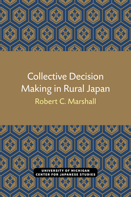 Collective Decision Making in Rural Japan - Marshall, Robert (Editor)