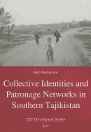 Collective Identities and Patronage Networks in Southern Tajikistan: Volume 24