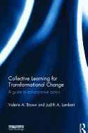 Collective Learning for Transformational Change: A Guide to Collaborative Action