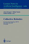 Collective Robotics: First International Workshop, Crw'98, Paris, France, July 4-5, 1998, Proceedings