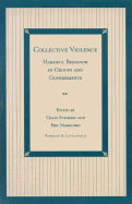 Collective Violence: Harmful Behavior in Groups and Governments