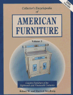 Collector's Encyclopedia of American Furniture: Volume Three - Swedberg, Robert W, and Swedberg, Harriet W