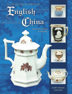 Collector's Encyclopedia of English China: Identification & Values - Gaston, Mary Frank