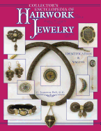 Collectors Encyclopedia of Hairwork Jewelry