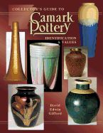 Collector's Guide to Camark Pottery: Identification and Values - Gifford, David Edwin