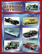 Collector's Guide to Diecast Toys & Scale Models - Johnson, Dana