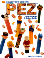 Collectors Guide to Pez Dispensers: Identification & Price Guide - Peterson, Shawn