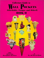 Collectors guide to wall pockets. Book II : affordable, unique & others - Gibson, Joy, and Gibson, Marvin