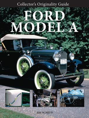 Collector's Originality Guide Ford Model a - Schild, Jim