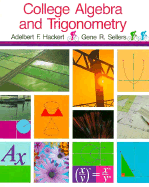 College Algebra and Trigonometry - Hackert, Adelbert F, and Sellers, Gene R