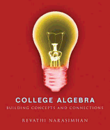 College Algebra: Building Concepts and Connections - Narasimhan, Revathi