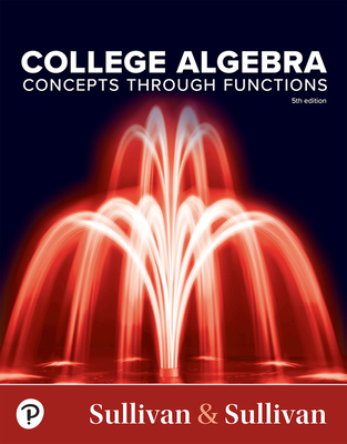 College Algebra: Concepts Through Functions - Sullivan, Michael
