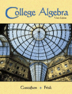 College Algebra (with Interactive Video Skillbuilder CD-ROM and Cengagenow, Ilrn Tutorial Student Version, and Personal Tutor Printed Access Card) - Gustafson, R David, and Frisk, Peter D